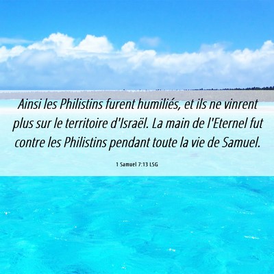 Picture 06 - 1 Samuel 7:13 LSG - Ainsi les Philistins furent humiliés, et ils ne - Bible Verse Picture