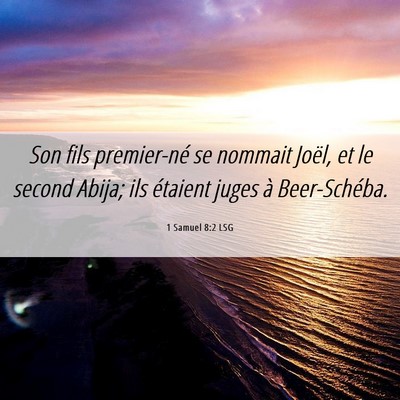 Picture 06 - 1 Samuel 8:2 LSG - Son fils premier-né se nommait Joël, et le - Bible Verse Picture