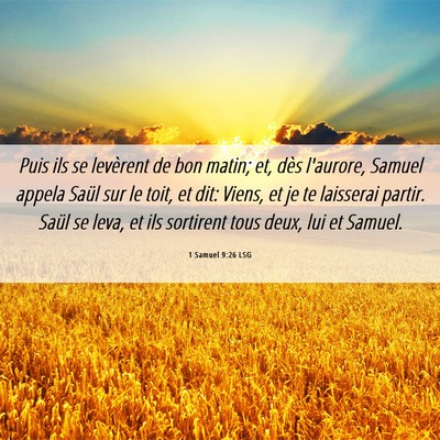 Picture 06 - 1 Samuel 9:26 LSG - Puis ils se levèrent de bon matin; et, dès - Bible Verse Picture