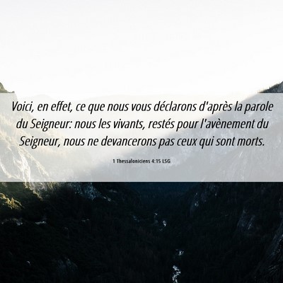Picture 06 - 1 Thessaloniciens 4:15 LSG - Voici, en effet, ce que nous vous déclarons - Bible Verse Picture