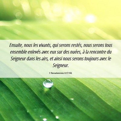 Picture 06 - 1 Thessaloniciens 4:17 LSG - Ensuite, nous les vivants, qui serons restés, - Bible Verse Picture