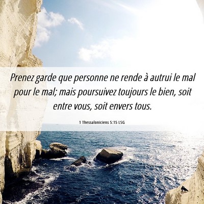 Picture 06 - 1 Thessaloniciens 5:15 LSG - Prenez garde que personne ne rende à autrui le - Bible Verse Picture