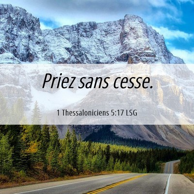 Picture 06 - 1 Thessaloniciens 5:17 LSG - Priez sans - Bible Verse Picture