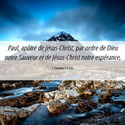 Picture 06 - 1 Timothée 1:1 LSG - Paul, apôtre de Jésus-Christ, par ordre de Dieu - Bible Verse Picture
