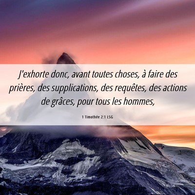 Picture 06 - 1 Timothée 2:1 LSG - J'exhorte donc, avant toutes choses, à faire des - Bible Verse Picture