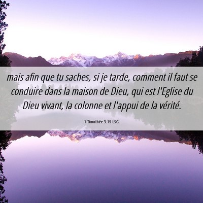 Picture 06 - 1 Timothée 3:15 LSG - mais afin que tu saches, si je tarde, comment il - Bible Verse Picture