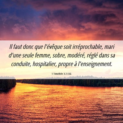 Picture 06 - 1 Timothée 3:2 LSG - Il faut donc que l'évêque soit irréprochable, - Bible Verse Picture