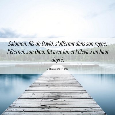 Picture 06 - 2 Chroniques 1:1 LSG - Salomon, fils de David, s'affermit dans son - Bible Verse Picture