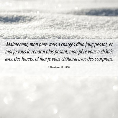 Picture 06 - 2 Chroniques 10:11 LSG - Maintenant, mon père vous a chargés d'un joug - Bible Verse Picture
