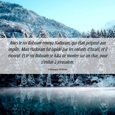Picture 06 - 2 Chroniques 10:18 LSG - Alors le roi Roboam envoya Hadoram, qui était - Bible Verse Picture