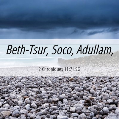 Picture 06 - 2 Chroniques 11:7 LSG - Beth-Tsur, Soco, - Bible Verse Picture