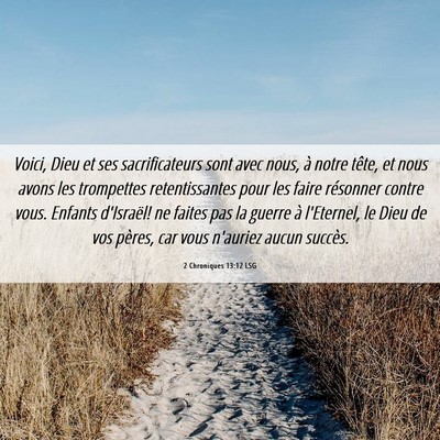 Picture 06 - 2 Chroniques 13:12 LSG - Voici, Dieu et ses sacrificateurs sont avec nous, - Bible Verse Picture