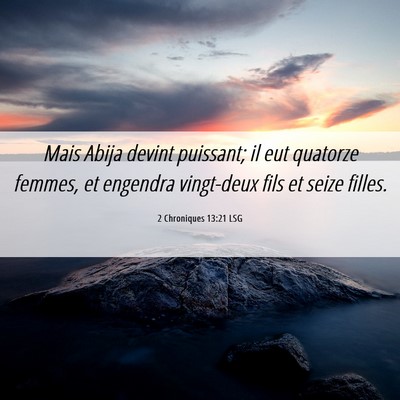 Picture 06 - 2 Chroniques 13:21 LSG - Mais Abija devint puissant; il eut quatorze - Bible Verse Picture