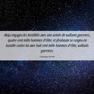 Picture 06 - 2 Chroniques 13:3 LSG - Abija engagea les hostilités avec une armée de - Bible Verse Picture
