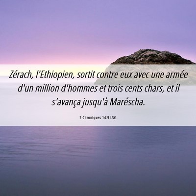 Picture 06 - 2 Chroniques 14:9 LSG - Zérach, l'Ethiopien, sortit contre eux avec une - Bible Verse Picture