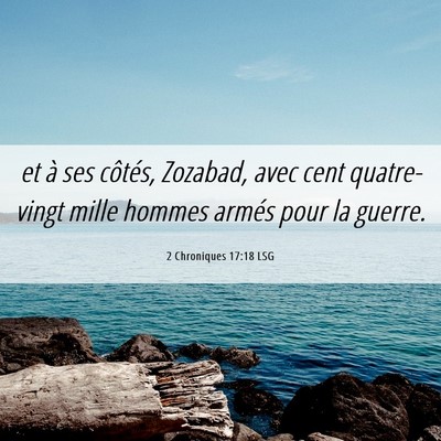 Picture 06 - 2 Chroniques 17:18 LSG - et à ses côtés, Zozabad, avec cent - Bible Verse Picture