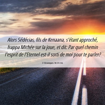 Picture 06 - 2 Chroniques 18:23 LSG - Alors Sédécias, fils de Kenaana, s'étant - Bible Verse Picture