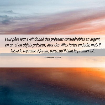 Picture 06 - 2 Chroniques 21:3 LSG - Leur père leur avait donné des présents - Bible Verse Picture