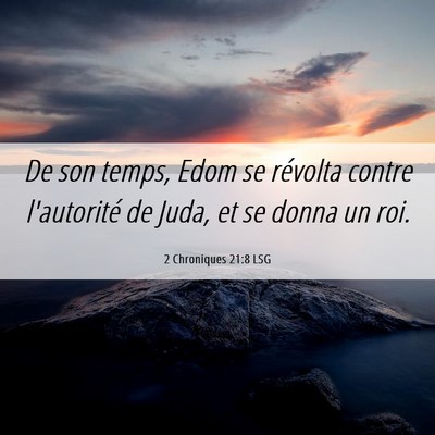Picture 06 - 2 Chroniques 21:8 LSG - De son temps, Edom se révolta contre l'autorité - Bible Verse Picture