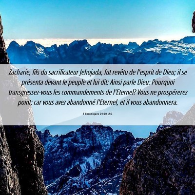 Picture 06 - 2 Chroniques 24:20 LSG - Zacharie, fils du sacrificateur Jehojada, fut - Bible Verse Picture