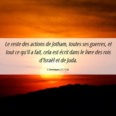 Picture 06 - 2 Chroniques 27:7 LSG - Le reste des actions de Jotham, toutes ses - Bible Verse Picture