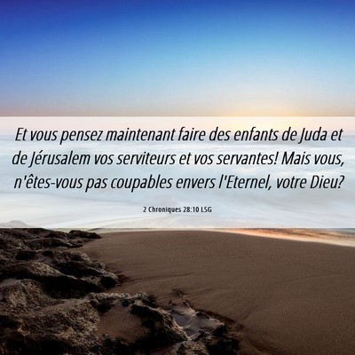 Picture 06 - 2 Chroniques 28:10 LSG - Et vous pensez maintenant faire des enfants de - Bible Verse Picture