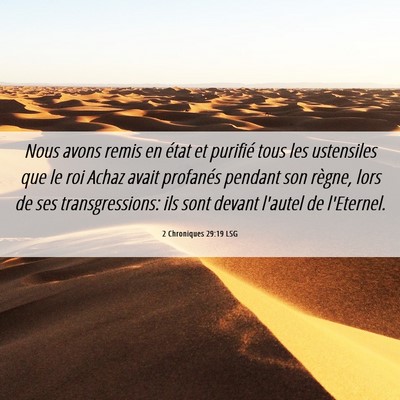 Picture 06 - 2 Chroniques 29:19 LSG - Nous avons remis en état et purifié tous les - Bible Verse Picture