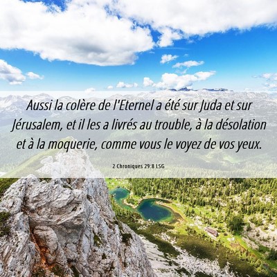 Picture 06 - 2 Chroniques 29:8 LSG - Aussi la colère de l'Eternel a été sur Juda et - Bible Verse Picture