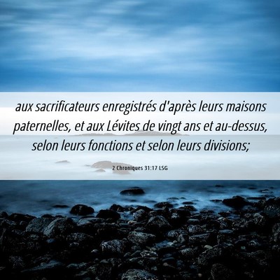 Picture 06 - 2 Chroniques 31:17 LSG - aux sacrificateurs enregistrés d'après leurs - Bible Verse Picture