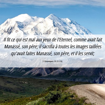 Picture 06 - 2 Chroniques 33:22 LSG - Il fit ce qui est mal aux yeux de l'Eternel, - Bible Verse Picture