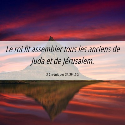 Picture 06 - 2 Chroniques 34:29 LSG - Le roi fit assembler tous les anciens de Juda et - Bible Verse Picture