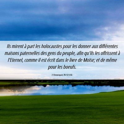 Picture 06 - 2 Chroniques 35:12 LSG - Ils mirent à part les holocaustes pour les - Bible Verse Picture