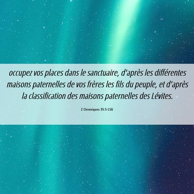 Picture 06 - 2 Chroniques 35:5 LSG - occupez vos places dans le sanctuaire, d'après - Bible Verse Picture