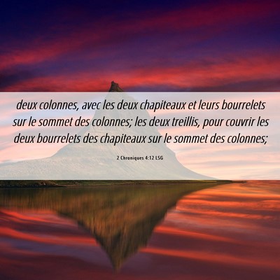 Picture 06 - 2 Chroniques 4:12 LSG - deux colonnes, avec les deux chapiteaux et leurs - Bible Verse Picture