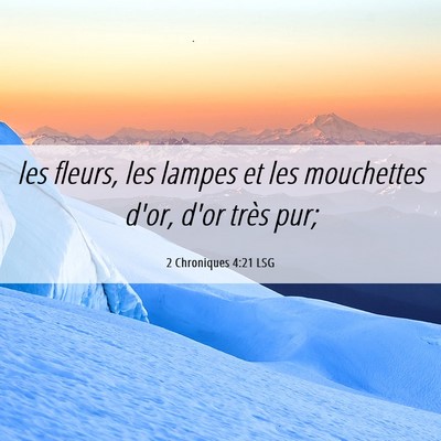 Picture 06 - 2 Chroniques 4:21 LSG - les fleurs, les lampes et les mouchettes d'or, - Bible Verse Picture