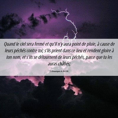 Picture 06 - 2 Chroniques 6:26 LSG - Quand le ciel sera fermé et qu'il n'y aura point - Bible Verse Picture
