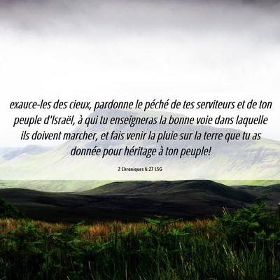 Picture 06 - 2 Chroniques 6:27 LSG - exauce-les des cieux, pardonne le péché de tes - Bible Verse Picture