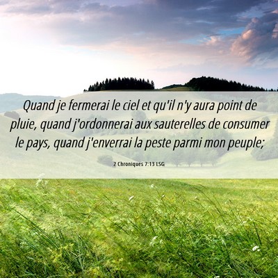 Picture 06 - 2 Chroniques 7:13 LSG - Quand je fermerai le ciel et qu'il n'y aura point - Bible Verse Picture