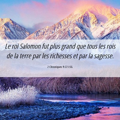 Picture 06 - 2 Chroniques 9:22 LSG - Le roi Salomon fut plus grand que tous les rois - Bible Verse Picture