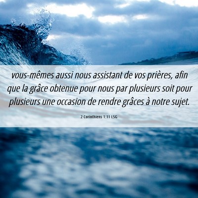 Picture 06 - 2 Corinthiens 1:11 LSG - vous-mêmes aussi nous assistant de vos prières, - Bible Verse Picture