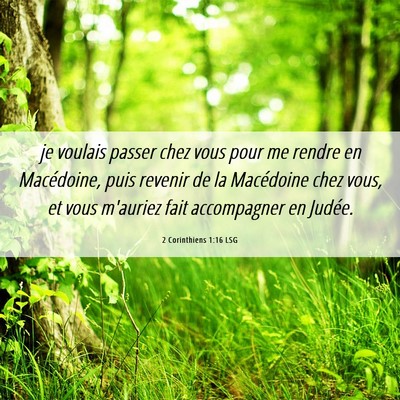 Picture 06 - 2 Corinthiens 1:16 LSG - je voulais passer chez vous pour me rendre en - Bible Verse Picture