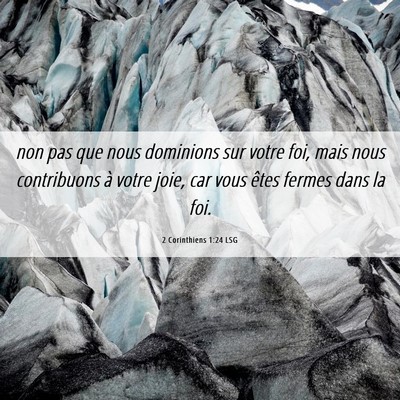 Picture 06 - 2 Corinthiens 1:24 LSG - non pas que nous dominions sur votre foi, mais - Bible Verse Picture