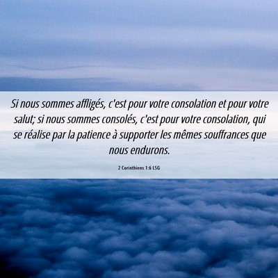 Picture 06 - 2 Corinthiens 1:6 LSG - Si nous sommes affligés, c'est pour votre - Bible Verse Picture