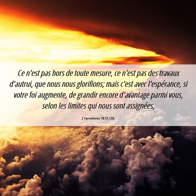 Picture 06 - 2 Corinthiens 10:15 LSG - Ce n'est pas hors de toute mesure, ce n'est pas - Bible Verse Picture
