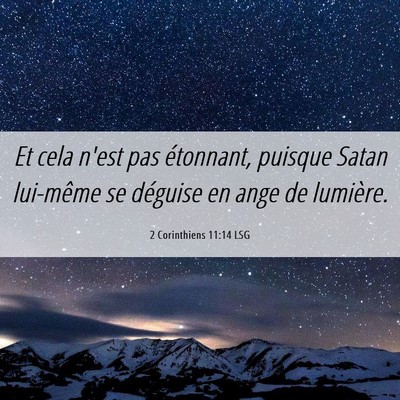 Picture 06 - 2 Corinthiens 11:14 LSG - Et cela n'est pas étonnant, puisque Satan - Bible Verse Picture