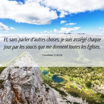 Picture 06 - 2 Corinthiens 11:28 LSG - Et, sans parler d'autres choses, je suis - Bible Verse Picture
