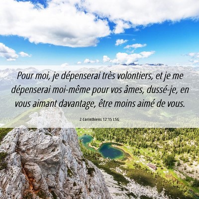 Picture 06 - 2 Corinthiens 12:15 LSG - Pour moi, je dépenserai très volontiers, et je - Bible Verse Picture