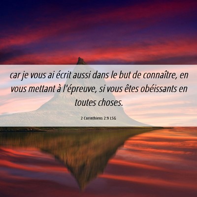 Picture 06 - 2 Corinthiens 2:9 LSG - car je vous ai écrit aussi dans le but de - Bible Verse Picture