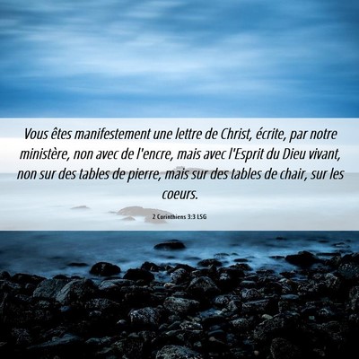 Picture 06 - 2 Corinthiens 3:3 LSG - Vous êtes manifestement une lettre de Christ, - Bible Verse Picture