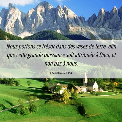 Picture 06 - 2 Corinthiens 4:7 LSG - Nous portons ce trésor dans des vases de terre, - Bible Verse Picture
